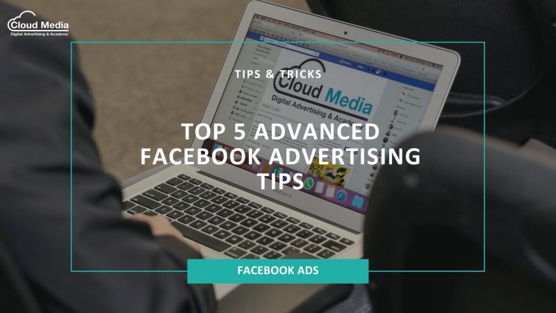 Read more about the article Top 5 Advanced Facebook Advertising Tips